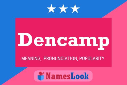 Постер имени Dencamp