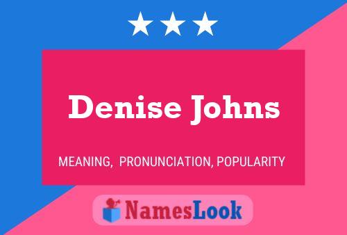 Постер имени Denise Johns