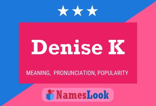 Постер имени Denise K