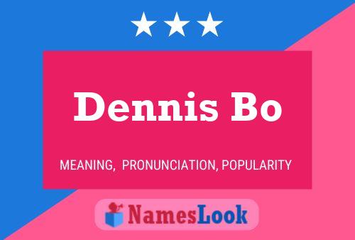 Постер имени Dennis Bo