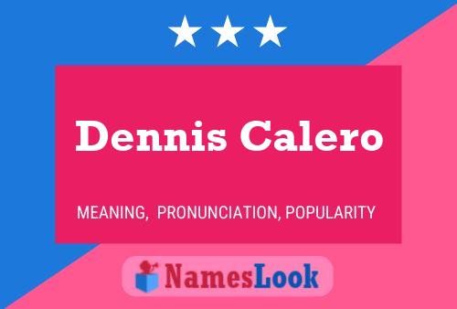 Постер имени Dennis Calero