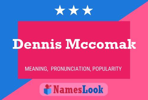 Постер имени Dennis Mccomak