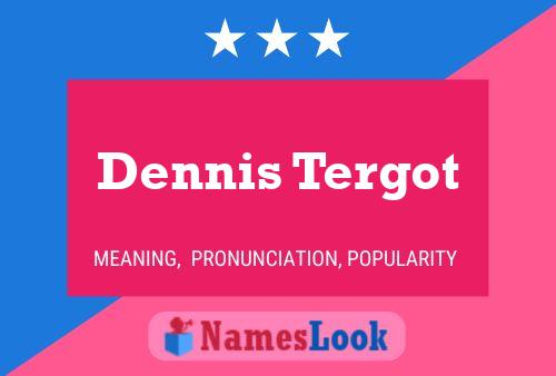 Постер имени Dennis Tergot