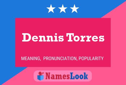 Постер имени Dennis Torres