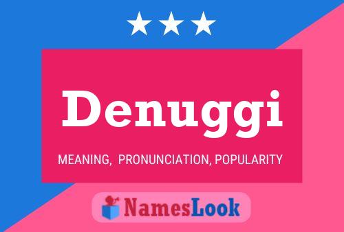 Постер имени Denuggi