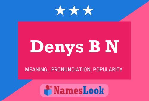 Постер имени Denys B N