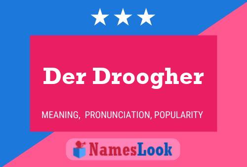 Постер имени Der Droogher