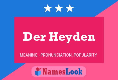 Постер имени Der Heyden