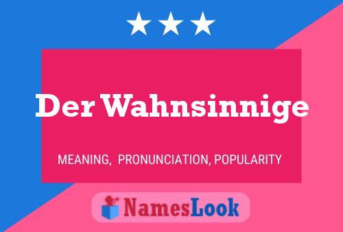 Постер имени Der Wahnsinnige