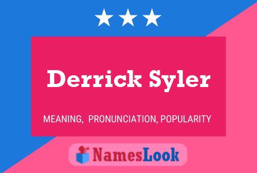 Постер имени Derrick Syler