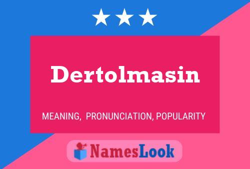 Постер имени Dertolmasin