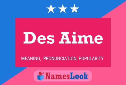 Постер имени Des Aime