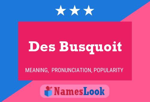 Постер имени Des Busquoit