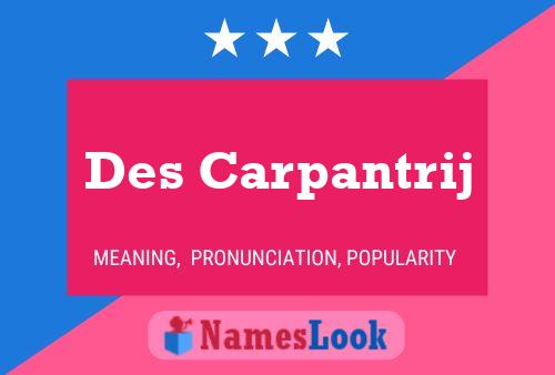 Постер имени Des Carpantrij