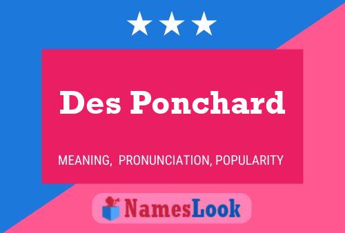 Постер имени Des Ponchard