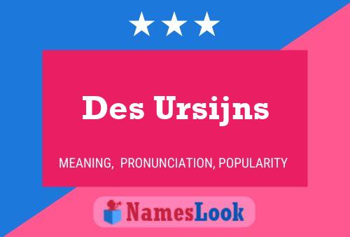 Постер имени Des Ursijns