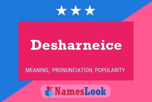 Постер имени Desharneice