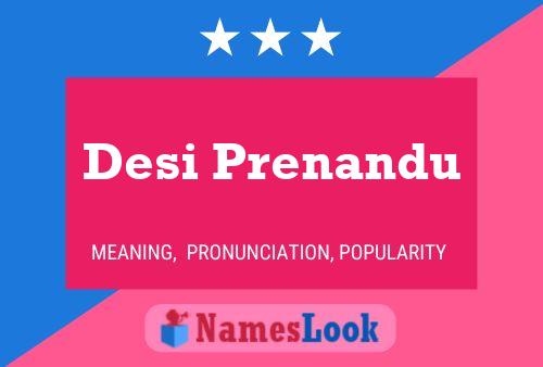 Постер имени Desi Prenandu