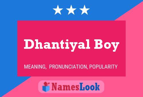 Постер имени Dhantiyal Boy