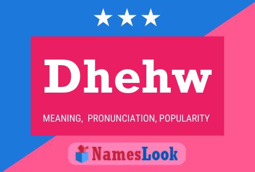 Постер имени Dhehw