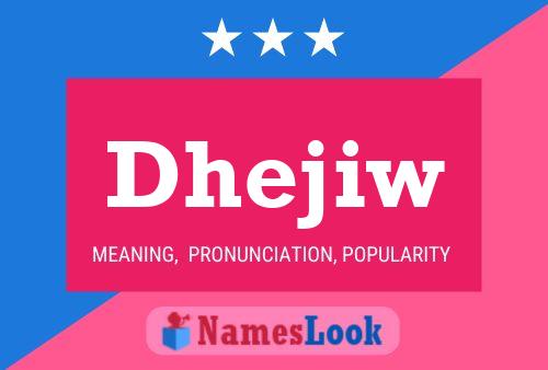 Постер имени Dhejiw