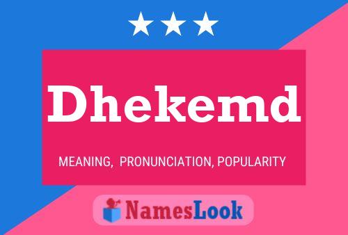 Постер имени Dhekemd