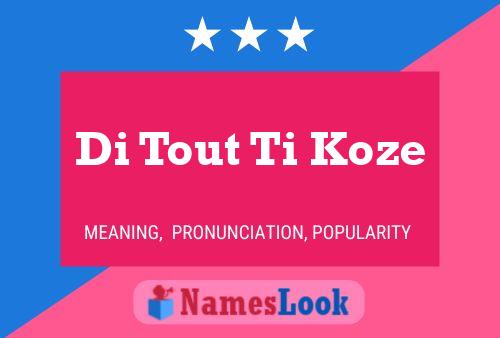 Постер имени Di Tout Ti Koze