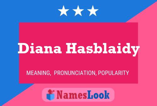 Постер имени Diana Hasblaidy