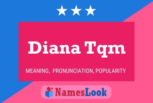 Постер имени Diana Tqm