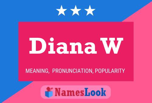 Постер имени Diana W