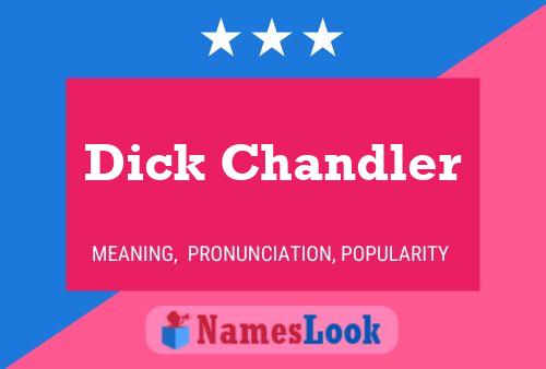 Постер имени Dick Chandler