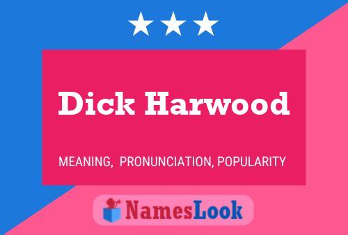 Постер имени Dick Harwood