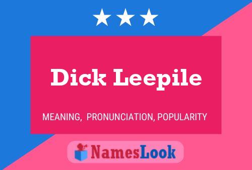 Постер имени Dick Leepile