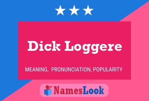 Постер имени Dick Loggere