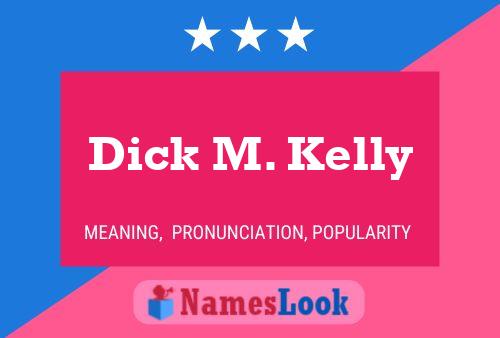 Постер имени Dick M. Kelly