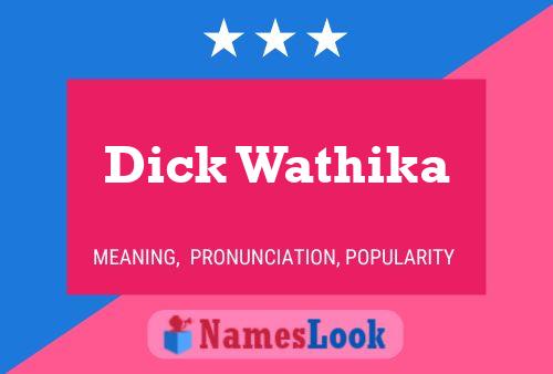 Постер имени Dick Wathika