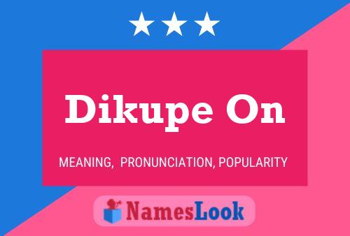 Постер имени Dikupe On