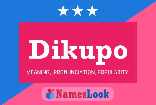 Постер имени Dikupo