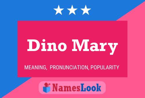 Постер имени Dino Mary