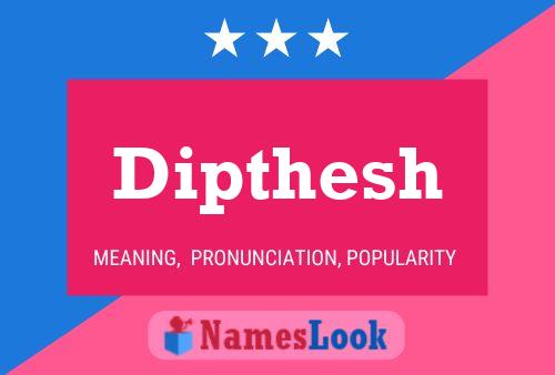 Постер имени Dipthesh