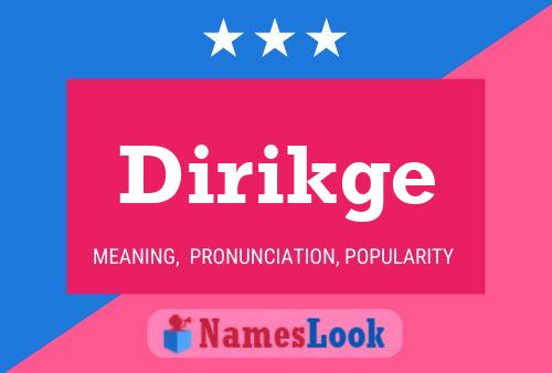 Постер имени Dirikge