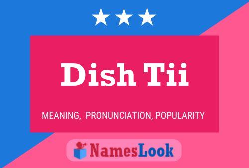 Постер имени Dish Tii