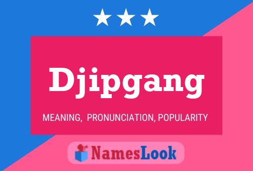 Постер имени Djipgang