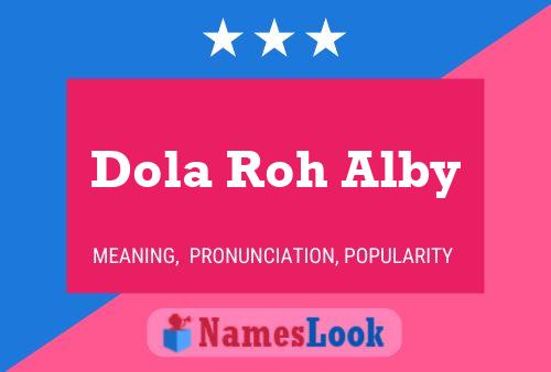 Постер имени Dola Roh Alby