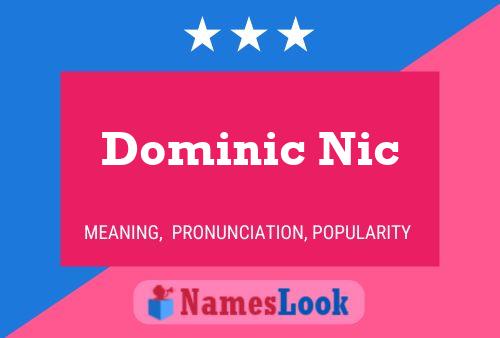 Постер имени Dominic Nic