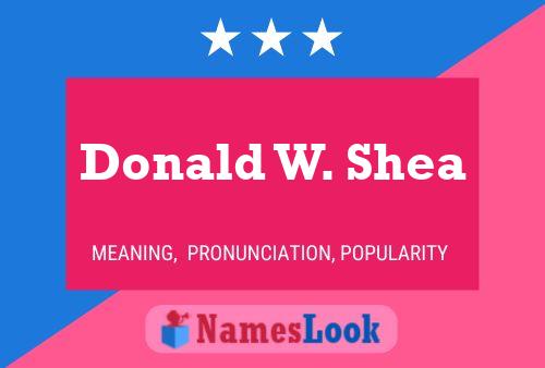 Постер имени Donald W. Shea