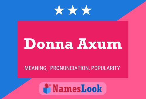 Постер имени Donna Axum