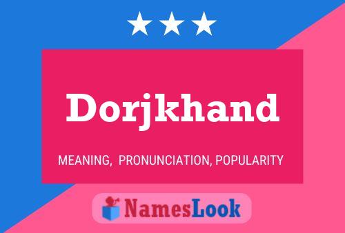 Постер имени Dorjkhand