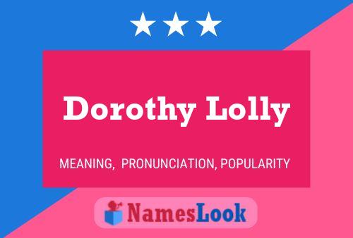 Постер имени Dorothy Lolly