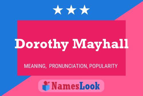 Постер имени Dorothy Mayhall